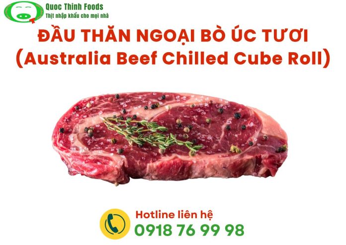 Đầu Thăn Ngoại Bò Úc Tươi (Australia Beef Chilled Cube Roll) tại Quoc Thinh Foods